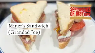 Miner&rsquo;s Sandwich (Grandad Joe) on Sandwiches of History