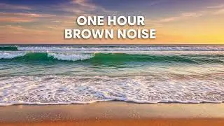 1 Hour Brown Noise for Deep Sleep & Relaxation | Block Distractions