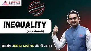 Linear Inequalities|Session-4| JEE Foundation series| Mathematics| @Pyramid Maths Academy