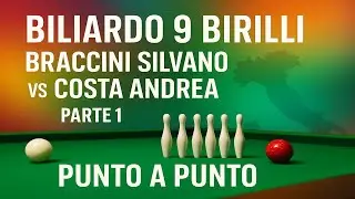 Biliardo 9 Birilli | Braccini Silvano VS Costa Andrea | Parte 1 | Punto a Punto