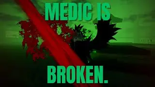 MEDIC IS BROKEN! | Type Soul