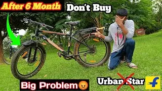 Urban Star Cycle Big Problem🤬 Bought From Flipkart // After 6 Month Review // Don't Buy 😡
