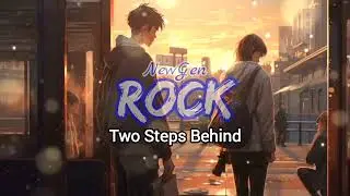New Gen Rock - Two Steps Behind