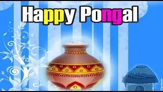Happy Pongal 2018- Greetings, wishes, Whatsapp video, E-card, Free Download HD Video 6