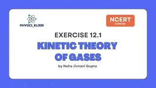 NCERT Exercise 12.1 | Kinetic Theory of Gases | Class 11 Physics