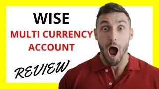 🔥 Wise Multi Currency Account Review: Pros and Cons