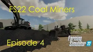 D11 getting down and dirty -- FS22 Coal Mining -- Episode 4!!!!!