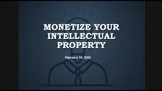 Monetizing Your Intellectual Property
