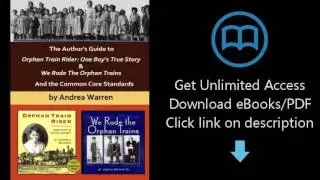 The Author's Guide to Orphan Train Rider: One Boy's True Story & We Rode the Orphan Trains: And the