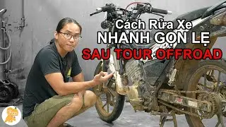 Cách Rửa Xe NHANH GỌN LẸ Sau Khi Đi Offroad - Xe Ôm Shop