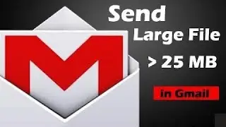 How to send file more than 25 MB upto 10 GB on Gmail | No External Application | 2020 Working |