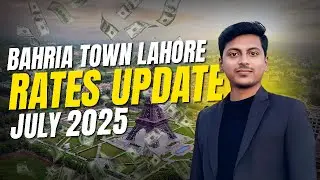 Bahria Town Lahore | Rates Update | July 2025 | Best Video