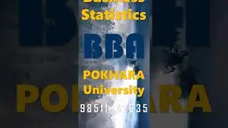 BUSINESS STATISTICS | BBA - THIRD SEMESER | POKHARA UNIVERSITY (PoU)