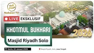 🔴LIVE KHATAMAN SHAHIH BUKHORI Masjid Riyadh, Solo 2026 | Nabawi TV