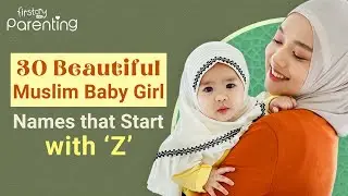 30 Popular Muslim Baby Girl Names that Start with Z