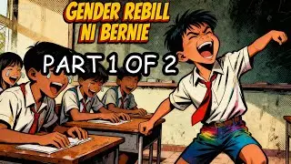 Gender Rebill ni Bernie - Part 1 of 2