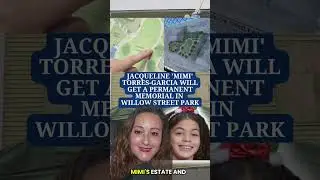 Jacqueline 'Mimi' Torres-Garcia will get a permanent memorial in Willow Street Park