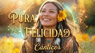 ✨ PURA FELICIDAD 🌿 Música Positiva para Elevar tu Energía