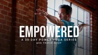 WELCOME to the EMPOWERED l A 30 Day Power Yoga Series