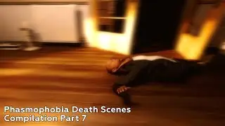 Phasmophobia | Death Scenes Compilation (Part 7)  