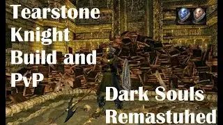 Dark Souls Remastered Tearstone Knight Build and PvP