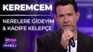 Keremcem - Nerelere Gideyim x Kadife Kelepçe (Ali ile Aramızda)
