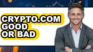 Crypto.com Good or Bad - Full Comparison