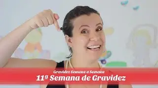 11ª Semana de gravidez