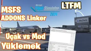 MSFS 2024 MSFS Addon Linker İle Mod Y&uuml;kleme Rehberi