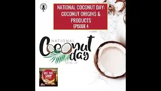 Episode 4 - National Coconut Day
