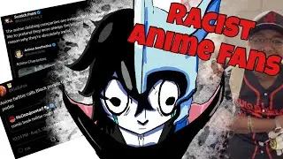 Racist Anime Fans Have Lost The Plot