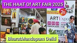 The haat of art expo 2025/biggest art fair in delhi/Art, craft & painting expo Bharat Mandapam(P- 3)