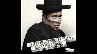 Stephan Bobinger feat. Hllywd - Gonna Have To Kill