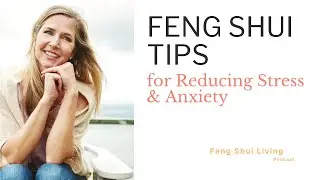 Feng Shui Tips for Reducing Stress & Anxiety