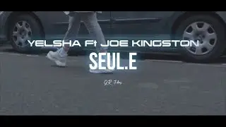Yelsha feat Joe Kingston-SEUL.E (Clip Officiel)