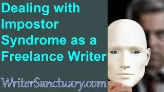Dealing with Impostor Syndrome as a Freelance Writer