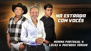 Nunno Portugal & Lucas & Matheus J&uacute;nior - Na estrada com voc&ecirc;s (Art track)