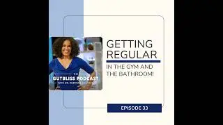 Getting Regular: In the Gym & the Bathroom!