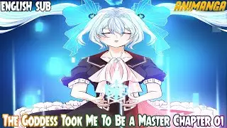 Xueba System - The Goddess Took Me To Be a Master Chapter 01 English Sub