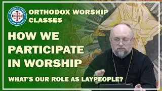 Class 4. How We Participate in Worship