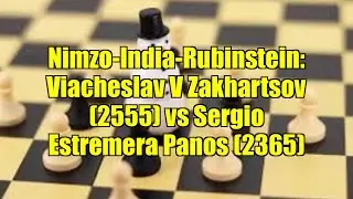 Nimzo-Indie-Rubinstein: Wiaczesław V Zakhartsov (2555) vs Sergio Estremera Panos (2365)