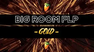BIG ROOM FLP - HUNICH - GOLD [FLP + STEMS IN DESCRIPTION] FL STUDIO 2025 TEMPLATE