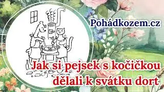 Jak si pejsek s kočičkou dělali k svátku dort - Mluvená pohádka na dobrou noc z Pohádkozemě
