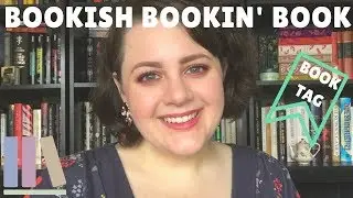 Bookish Bookin' Book Tag | Tag Tuesday