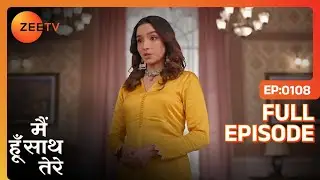 Anushka कर रही है Kian पर हमले की planning | Main Hoon Saath Tere | Full Ep. 108 | ZEE TV