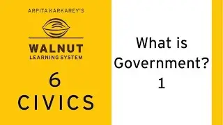 6 Civics - What is Government ? - 1