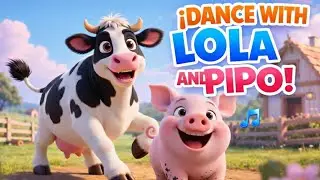 🐷🐮The Farm Dance Song | Learn to Be Yourself with Lola & Pipo | Farm Song for Kids