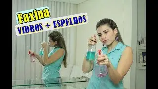 COMO LIMPAR e DEIXAR OS VIDROS E ESPELHOS SEM MANCHAS | Paloma Soares