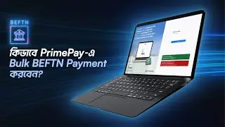 PrimePay Bulk BEFTN Payment Tutorial || PrimePay বাল্ক BEFTN পেমেন্ট টিউটোরিয়াল