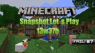 Lets Play Minecraft Snapshot 13w37b Episode 7 (FAIL)